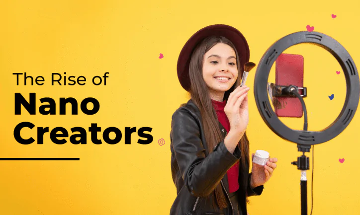 The Rise of Nano Creators: How Small Audiences Drive Big Engagement